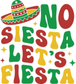 No siesta, let's fiesta free svg file for members, funny cinco de mayo shirt design