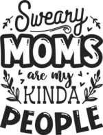 Sweary Moms are my kinda people free svg file for members, funny mother quotes