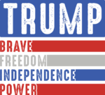 Trump, brave, freedom, independence, power free svg file for members, trump fan shirt design