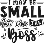 I may be small but I'm the boss free svg file for members, funny baby onesie design