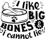 I like big bones, I cannot lie free svg file for members, funny dog tank top design