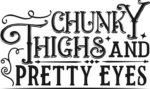 Chunky thighs and pretty eyes free svg file for members, funny baby girl onesie design