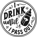 I drink until I pass out free svg file for members, funny svg for baby milk bottle