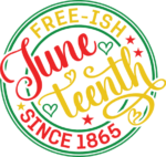 Free-ish Juneteenth since 1865 free svg file for members, black history month svg for t-shirt