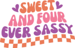 Sweet and four ever sassy free svg file for members, 4th birthday tshirt design