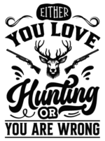 Either you love hunting or you are wrong free svg file for members, funny tshirt design