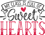 My class is full of sweet hearts free svg file for members, teacher t-shirt design
