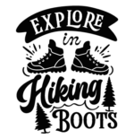 Explore in hiking boots free svg file for members, trekking adventure svg for tshirt design