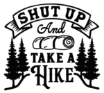 Shut up and take a hike free svg file for members, funny hiker tshirt design