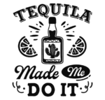 Tequila made me do it free svg file for members, funny drinking party tshirt design