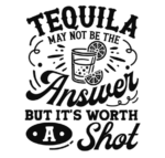 Tequila may not be the answer but it's worth a shot free svg file for members, funny sweatshirt design