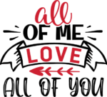All of me love all of you free svg file for members, valentine's day, gift for her/him