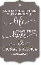 And so together they built a life, that they love free svg file for members, customized wedding tag design
