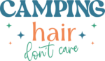 Camping hair, don't care free svg file for members, camper cap design