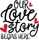 Our Love Story Begins Here free svg file for members, wedding sign, decor