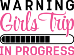 Warning girls trip in progress free svg file for members, funny vacay matching hoodie design